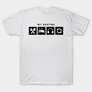 My Routine Eat Sleep Music Repeat T-Shirt